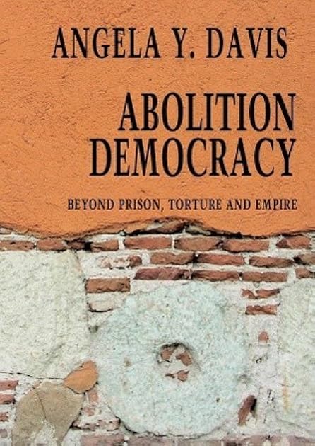 Abolition Democracy: Beyond Prisons, Torture, and Empire