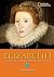 Elizabeth I: The Outcast Who Became England's Queen