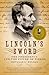 Lincoln's Sword: The Presidency and the Power of Words