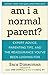 Am I a Normal Parent?: Expe...