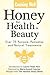 Honey for Health & Beauty by Marie-Annick Courtier