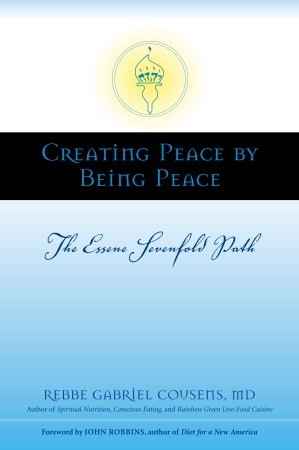 Creating Peace by Being Peace: The Essene Sevenfold Path