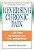 Reversing Chronic Pain: A 10-Point All-Natural Plan for Lasting Relief