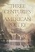 Three Centuries of American Poetry