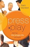 Press Play: Taking the Single Life Off Hold