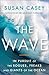 The Wave: In the Pursuit of the Rogues, Freaks and Giants of the Ocean