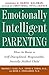 Emotionally Intelligent Parenting by Maurice J. Elias