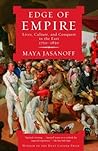 Edge of Empire by Maya Jasanoff