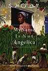 My Name Is Not Angelica