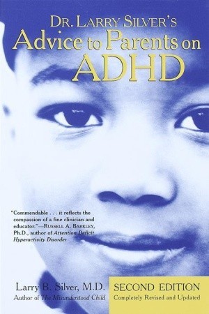 Dr. Larry Silver's Advice to Parents on ADHD (Paperback)