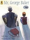 Mr. George Baker by Amy Hest Mr. George Baker by Amy Hest