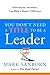 You Don't Need a Title to Be a Leader: How Anyone, Anywhere, Can Make a Positive Difference