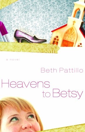 Heavens to Betsy (Betsy #1)