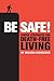 Be Safe!: Simple Strategies...
