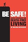 Be Safe! by Melissa Heckscher