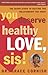 You Deserve Healthy Love, Sis! by Grace Cornish