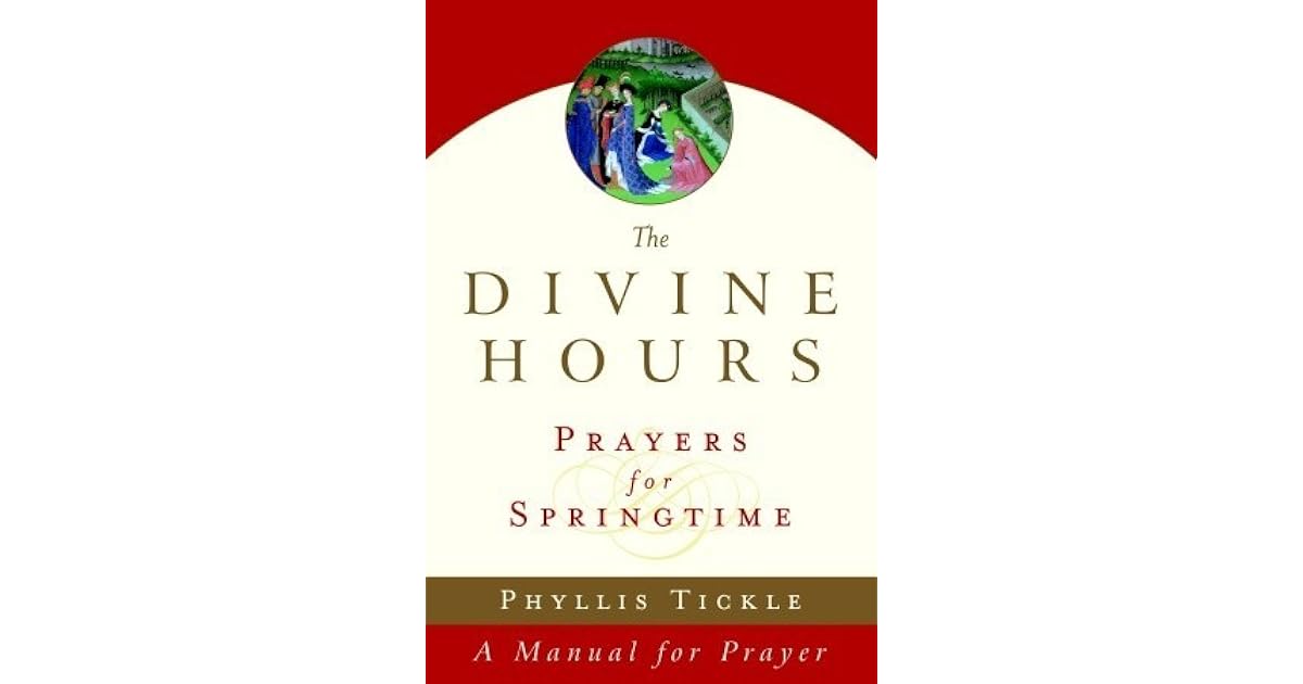 The Divine Hours Prayers for Springtime, Volume 3 by Phyllis A. Tickle