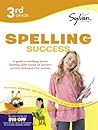 3rd Grade Spelling Success Workbook: Compound Words, Double Consonants, Syllables and Plurals, Prefixes and Suffixes, Long Vowels, Silent Letters, ... and More (Sylvan Language Arts Workbooks)