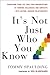 It's Not Just Who You Know by Tommy Spaulding