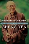 Footprints in the Snow: The Autobiography of a Chinese Buddhist Monk Footprints in the Snow: The Autobiography of a Chinese Buddhist Monk