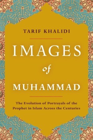 Images of Muhammad: Narratives of the Prophet in Islam Across the Centuries (Hardcover)