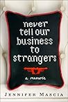 Never Tell Our Business to Strangers: A Memoir