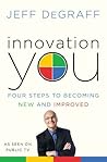 Innovation You by Jeff Degraff Innovation You by Jeff Degraff