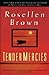 Tender Mercies by Rosellen Brown