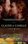 Claude & Camille by Stephanie Cowell Claude & Camille by Stephanie Cowell