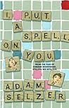I Put a Spell on You by Adam Selzer