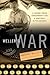 Weller's War: A Legendary Foreign Correspondent's Saga of World War II on Five Continents