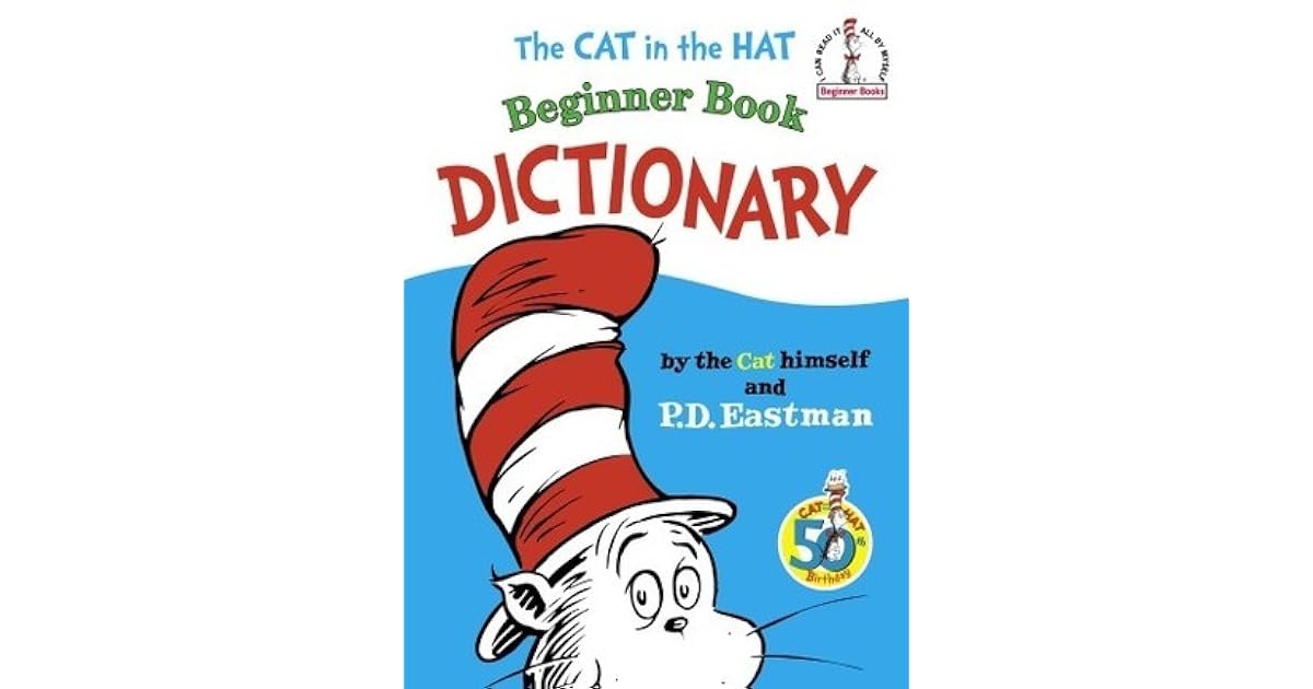 The Cat in the Hat Beginner Book Dictionary by P.D. Eastman