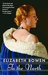 To the North by Elizabeth Bowen