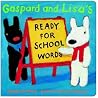 Gaspard and Lisa's Ready-for-School Words Gaspard and Lisa's Ready-for-School Words
