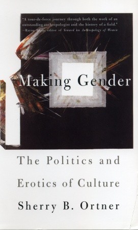 Making Gender: The Politics and Erotics of Culture (Paperback)
