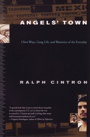 Angels Town: Chero Ways, Gang Life, and the Rhetorics of Everyday (Paperback)
