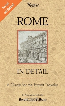 Rome In Detail Revised and Updated Edition: A Guide for the Expert Traveler