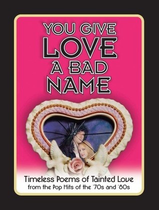 You Give Love A Bad Name By Danny Cassidy