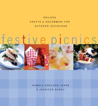 Festive Picnics: Recipes, Crafts and Decorations for Outdoor Occasions