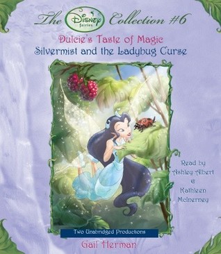 Disney Fairies Collection #6: Dulcie's Taste of Magic; Silvermist and the Ladybug Curse
