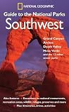 National Geographic Guide to the National Parks: Southwest National Geographic Guide to the National Parks: Southwest