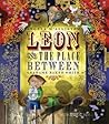 Leon and the Place Between by Angela McAllister