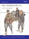 The Waffen-SS (1): 1. to 5. Divisions