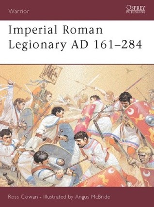 Warrior 72: Imperial Roman Legionary AD 161-284 (Paperback)