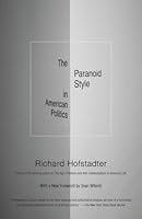 Hofstadter39s classic 1964 essay the paranoid style in american politics image