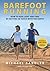 Barefoot Running: How to Run Light and Free by Getting in Touch with the Earth