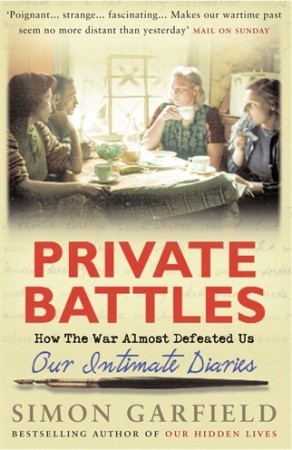 Private Battles: Our Intimate Diaries: How The War Almost Defeated Us (Paperback)