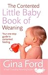 The Contented Little Baby Book Of Weaning by Gina Ford