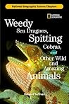 Science Chapters: Weedy Sea Dragons, Spitting Cobras: and Other Wild and Amazing Animals