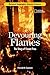 Devouring Flames: The Story...